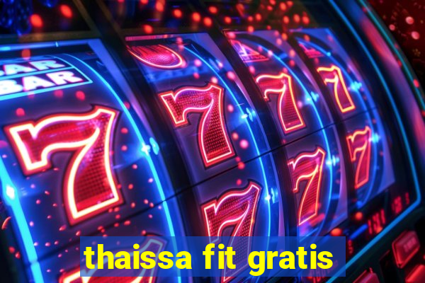 thaissa fit gratis