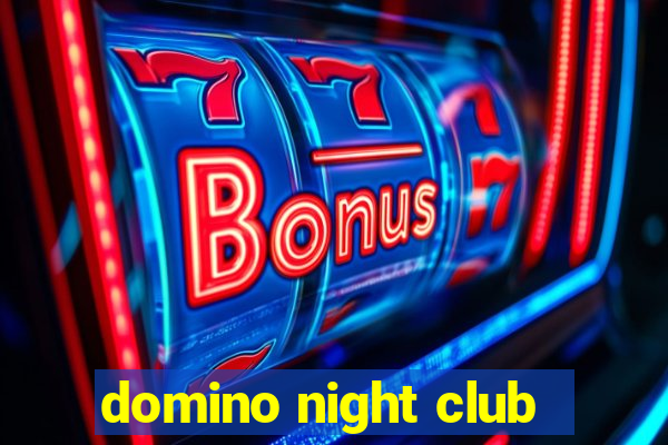 domino night club