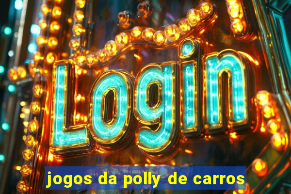 jogos da polly de carros