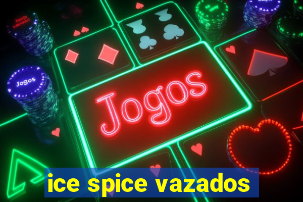 ice spice vazados