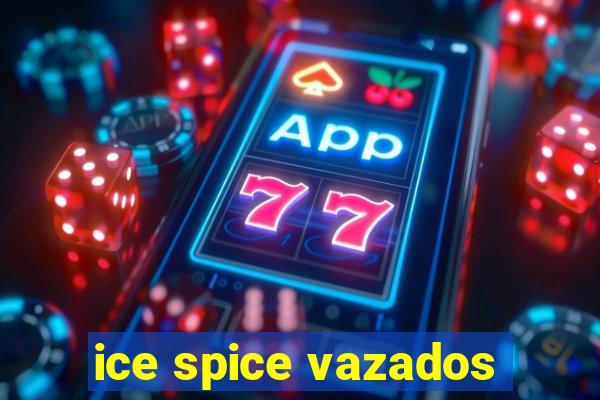 ice spice vazados