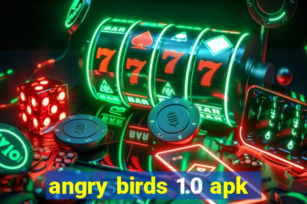 angry birds 1.0 apk