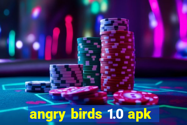 angry birds 1.0 apk