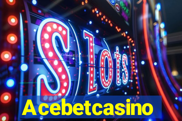 Acebetcasino