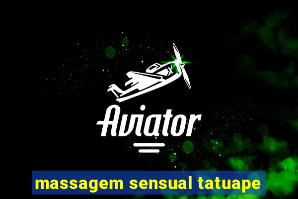 massagem sensual tatuape