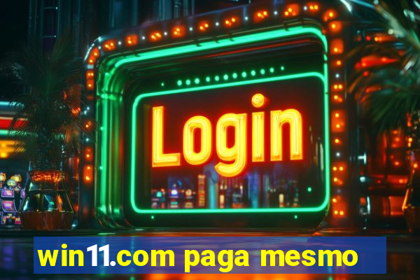 win11.com paga mesmo