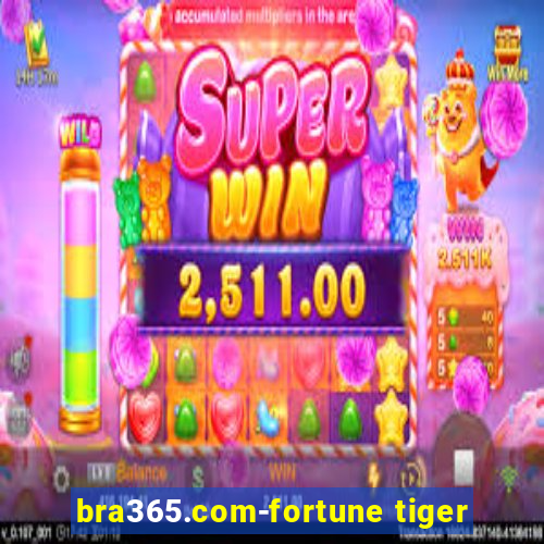 bra365.com-fortune tiger