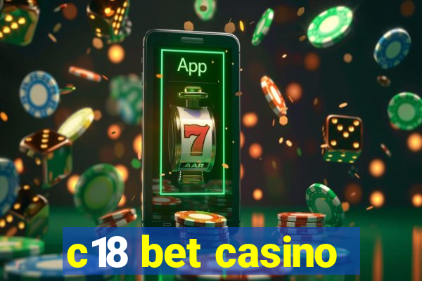 c18 bet casino