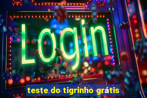 teste do tigrinho grátis