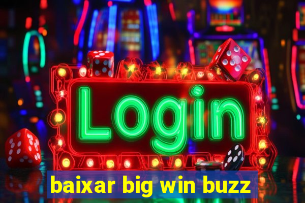 baixar big win buzz