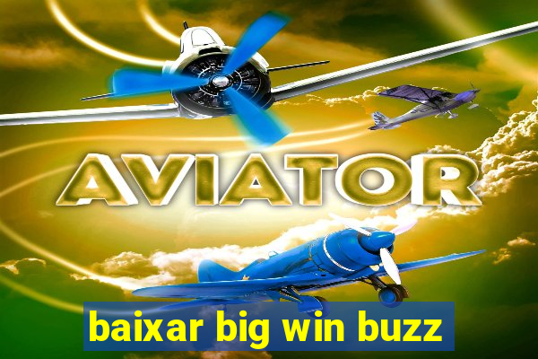 baixar big win buzz