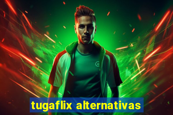 tugaflix alternativas