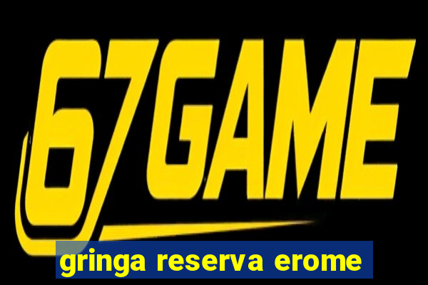 gringa reserva erome