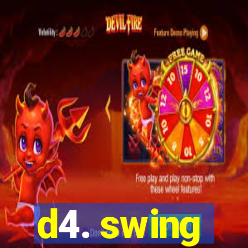 d4. swing