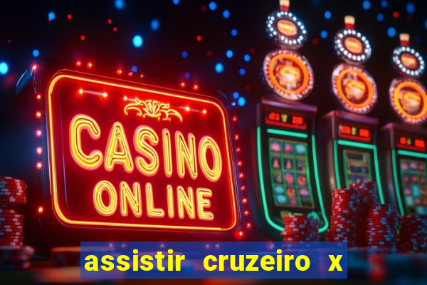 assistir cruzeiro x corinthians ao vivo gratis