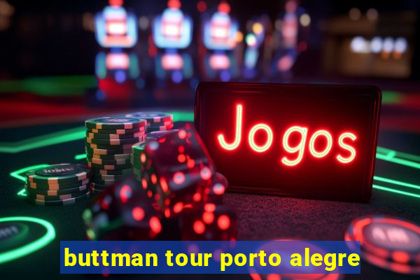 buttman tour porto alegre