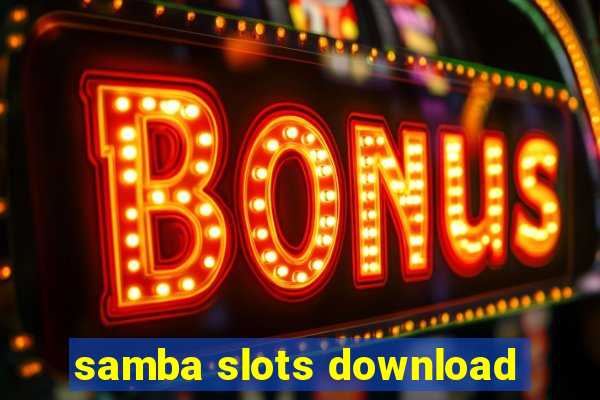 samba slots download