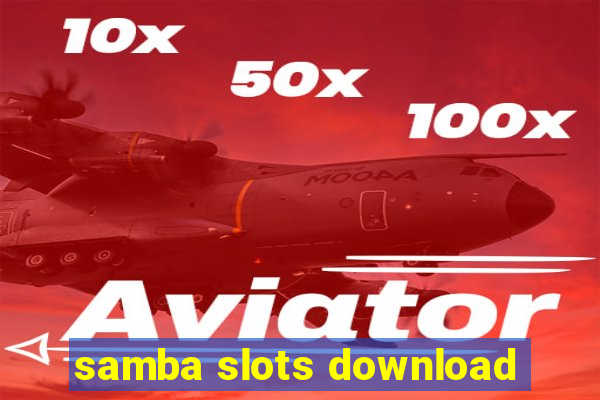 samba slots download