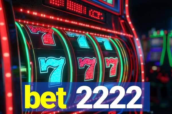 bet 2222