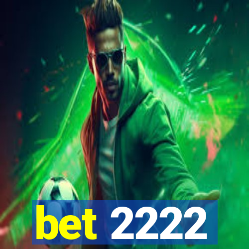 bet 2222