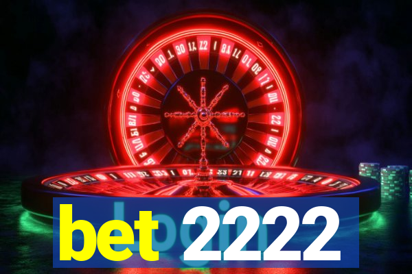 bet 2222