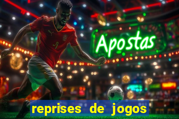 reprises de jogos de futebol