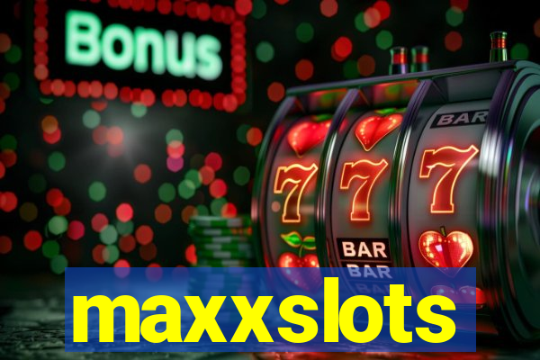 maxxslots