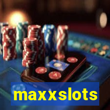 maxxslots