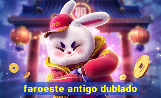 faroeste antigo dublado