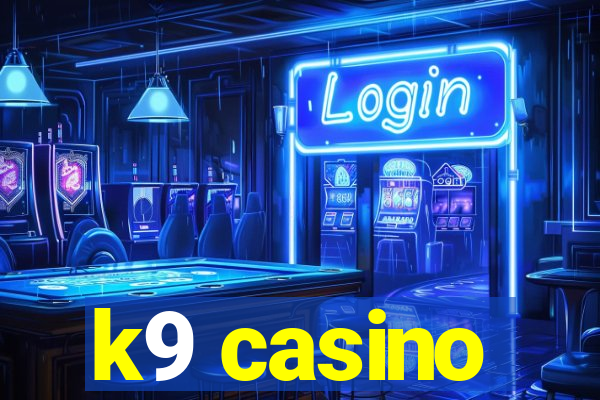 k9 casino