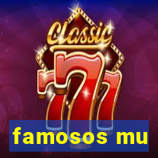 famosos mu