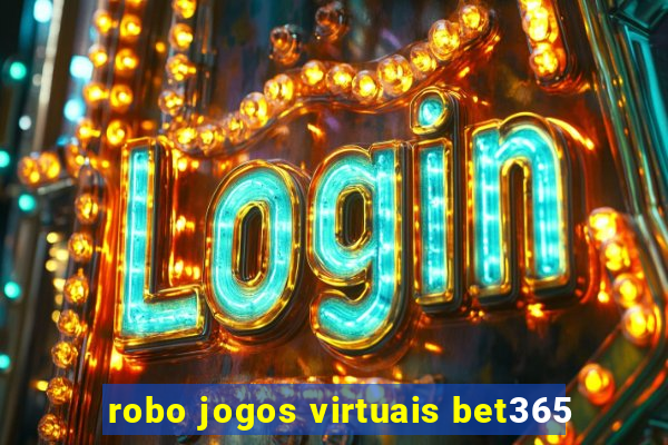 robo jogos virtuais bet365