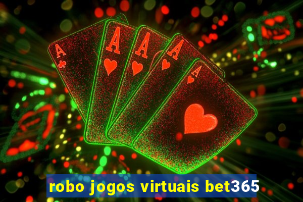 robo jogos virtuais bet365