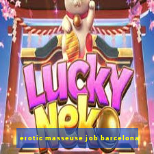 erotic masseuse job barcelona