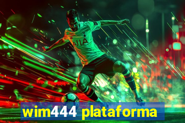 wim444 plataforma