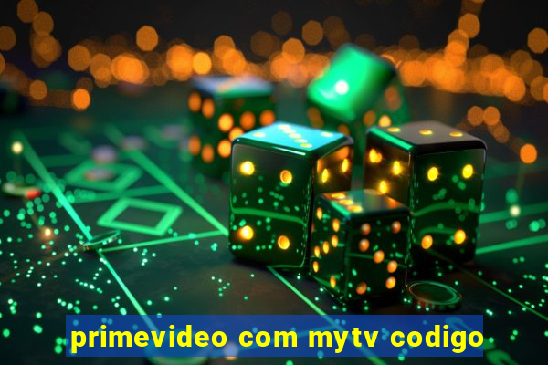 primevideo com mytv codigo