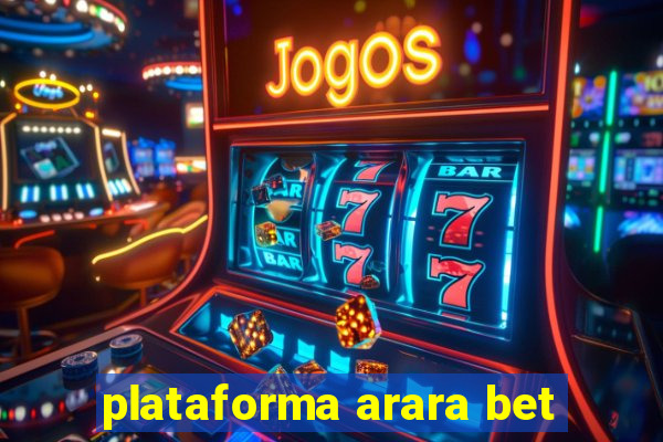 plataforma arara bet