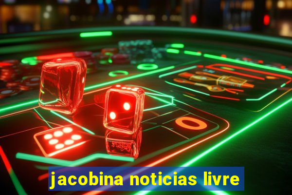 jacobina noticias livre