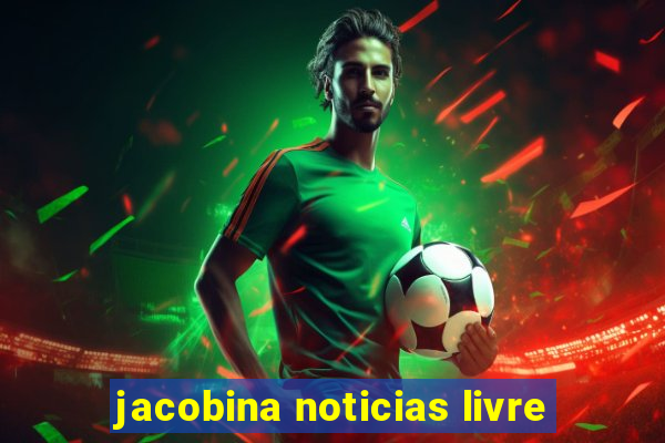 jacobina noticias livre