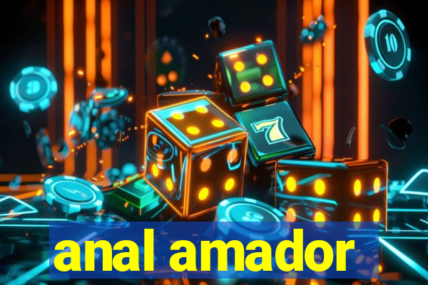 anal amador