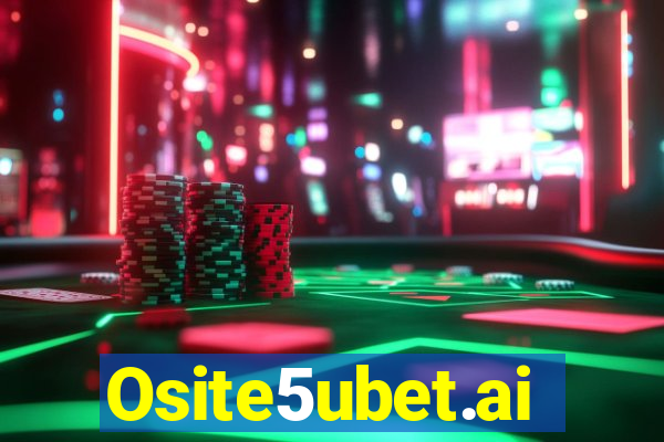 Osite5ubet.ai