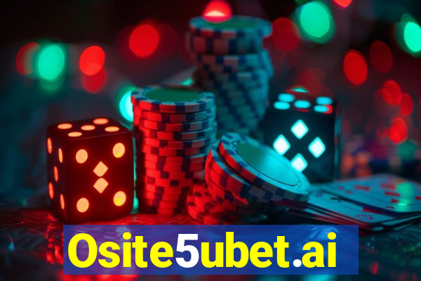 Osite5ubet.ai