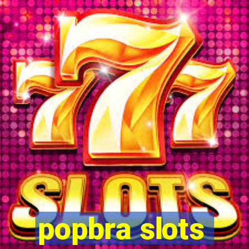 popbra slots