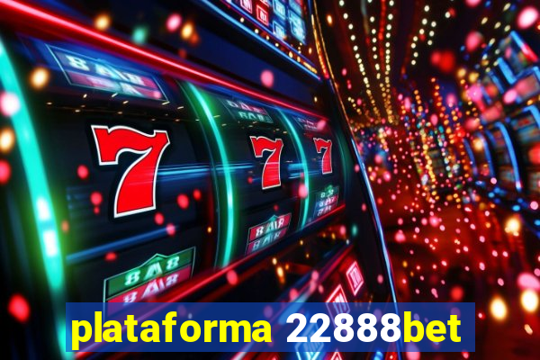 plataforma 22888bet