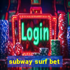 subway surf bet