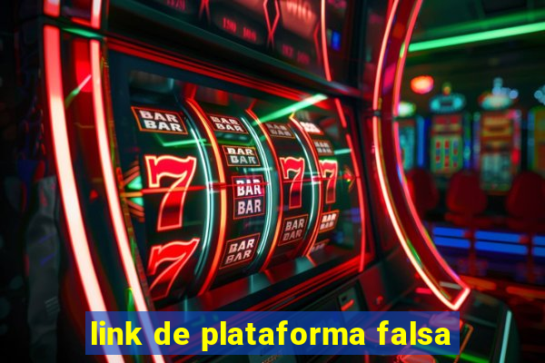 link de plataforma falsa