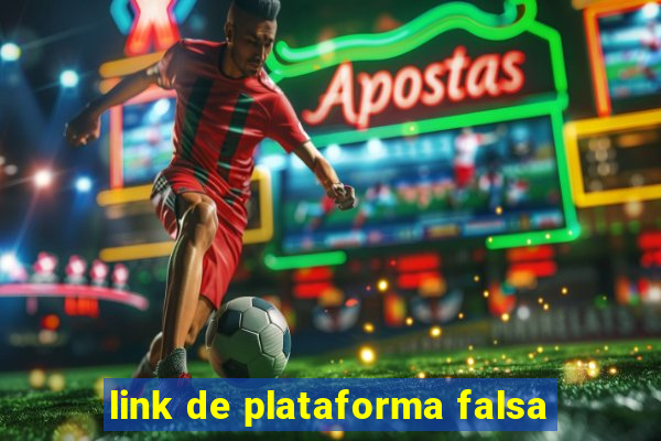 link de plataforma falsa