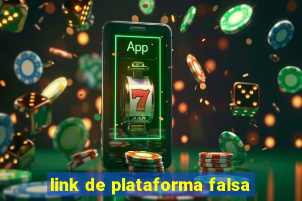 link de plataforma falsa