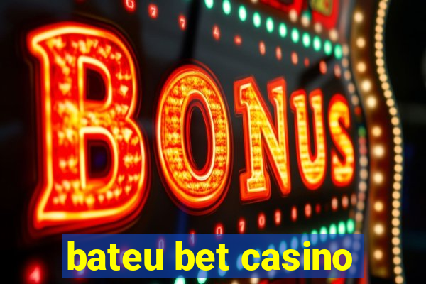 bateu bet casino