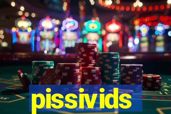 pissivids